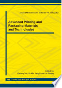 Advanced printing and packaging materials and technologies : selected, peer reviewed papers from the 2014 3rd China Academic Conference on Printing and Packaging, October 24-25, 2014, Beijing, China /