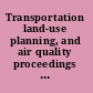 Transportation land-use planning, and air quality proceedings of the 2007 Transportation Land-Use Planning, and Air Quality Conference : July 9-11, 2007, Orlando, Florida /