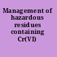 Management of hazardous residues containing Cr(VI)