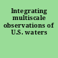 Integrating multiscale observations of U.S. waters