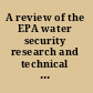 A review of the EPA water security research and technical support action plan