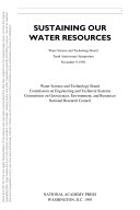 Sustaining our water resources Water Science and Technology Board tenth anniversary symposium, November 9, 1992 /