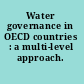 Water governance in OECD countries : a multi-level approach.
