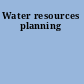 Water resources planning