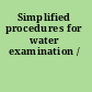 Simplified procedures for water examination /