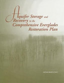 Aquifer storage and recovery in the comprehensive Everglades restoration plan a critique of the pilot projects and related plans for ASR in the Lake Okeechobee and Western Hillsboro areas /