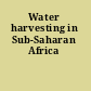 Water harvesting in Sub-Saharan Africa