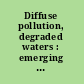 Diffuse pollution, degraded waters : emerging policy solutions /