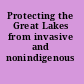 Protecting the Great Lakes from invasive and nonindigenous species
