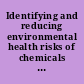 Identifying and reducing environmental health risks of chemicals in our society : workshop summary /