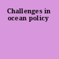 Challenges in ocean policy