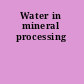 Water in mineral processing