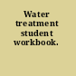 Water treatment student workbook.