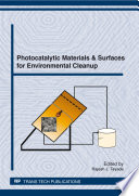 Photocatalytic materials & surfaces for environmental cleanup : special topic volume with invited peer reviewed papers only /