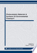 Photocatalytic materials & surfaces for environmental cleanup III : special topic volume with invited peer reviewed papers only /