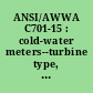 ANSI/AWWA C701-15 : cold-water meters--turbine type, for customer service /