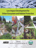 Low impact development for urban ecosystem and habitat protection : proceedings of the 2008 International Low Impact Development Conference, November 16-19, 2008, Seattle, Washington /