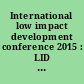 International low impact development conference 2015 : LID : it works in all climates and soils /