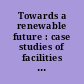 Towards a renewable future : case studies of facilities employing extractive nutrient recovery technologies /