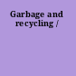 Garbage and recycling /