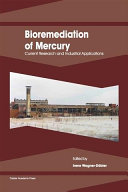 Bioremediation of mercury : current research and industrial applications /