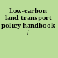 Low-carbon land transport policy handbook /