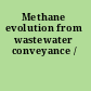 Methane evolution from wastewater conveyance /