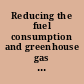 Reducing the fuel consumption and greenhouse gas emissions of medium-and heavy-duty vehicles, phase two : first report /