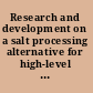 Research and development on a salt processing alternative for high-level waste at the Savannah River Site