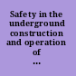 Safety in the underground construction and operation of the Exploratory Studies Facility at Yucca Mountain proceedings of a symposium held at Yucca Mountain and Las Vegas, Nevada,  November 30-December 1, 1993 /