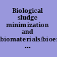 Biological sludge minimization and biomaterials/bioenergy recovery technologies