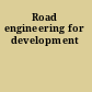 Road engineering for development