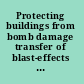 Protecting buildings from bomb damage transfer of blast-effects mitigation technologies from military to civilian applications /