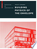 Building physics of the envelope : principles of construction /