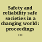 Safety and reliability safe societies in a changing world : proceedings of ESREL 2018, June 17-21, 2018, Trondheim, Norway /