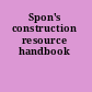 Spon's construction resource handbook