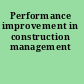 Performance improvement in construction management