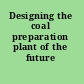 Designing the coal preparation plant of the future