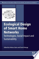 Ecological design of smart home networks : technologies, social impact and sustainability /