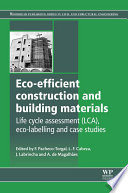 Eco-efficient construction and building materials : life cycle assessment (LCA), eco-labelling and case studies /