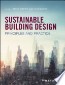 Sustainable building design : principles and practice /