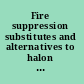 Fire suppression substitutes and alternatives to halon for U.S. Navy applications
