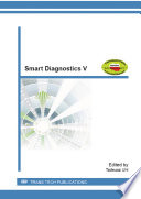 Smart diagnostics V : selected, peer reviewed papers from the 5th International Congress of Technical Diagnostics, September 3-5, 2012, Krakow, Poland /