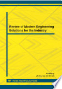 Review of modern engineering solutions for the industry : selected, peer reviewed papers of the 2012 International Conference on Mechatronic Systems and Automation Systems (MSAS 2012), will be held on July 21, 2012 in Wuhan, China /