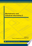 Mechatronics and industrial informatics II : selected, peer reviewed papers from the 2014 2nd international conference on mechatronics and industrial informatics (ICMII 2014), May 30-31, 2014, Guangzhou, China /