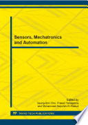 Sensors, mechatronics and automation : selected, peer reviewed papers from the 2013 International Conference on Sensors, Mechatronics and Automation (ICSMA 2013), December 24-25, 2013, Shenzhen, China /