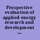 Prospective evaluation of applied energy research and development at DOE (Phase One) a first look forward /