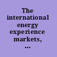 The international energy experience markets, regulation and the environment /