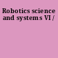 Robotics science and systems VI /