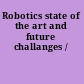 Robotics state of the art and future challanges /